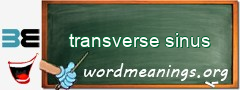 WordMeaning blackboard for transverse sinus